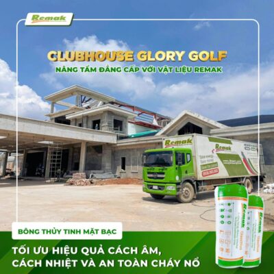 Bông thủy tinh mặt bạc Remak® Glasswool – Nâng tầm không gian dự án Clubhouse Glory Golf 1 bong-thuy-tinh-remak-cach-am-cach-nhiet-chong-chay-san-golf (1)